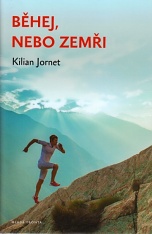 BĚHEJ, NEBO ZEMŘI Kilian Jornet