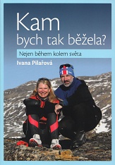 KAM BYCH TAK BĚŽELA 2 - IVANA PILAŘOVÁ