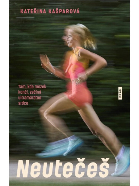 Neutečeš. Tam, kde mozek končí, začíná ultramaraton srdce